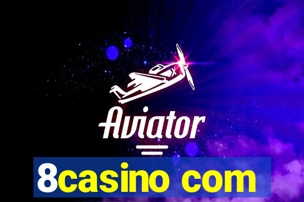 8casino com